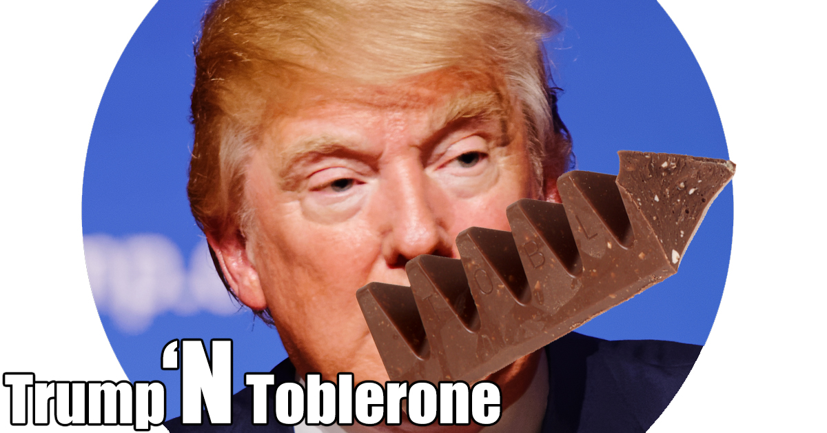 Trump 'n Toblerone - #inthezone 47