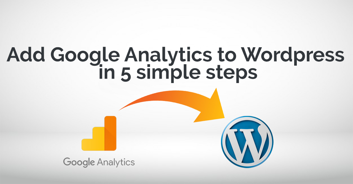 Adding Google Analytics to WordPress in 5 Simple Steps