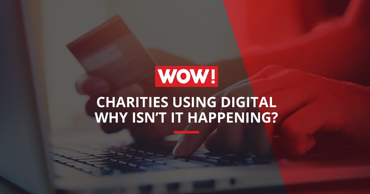 Charities using digital - why isn't it happening?