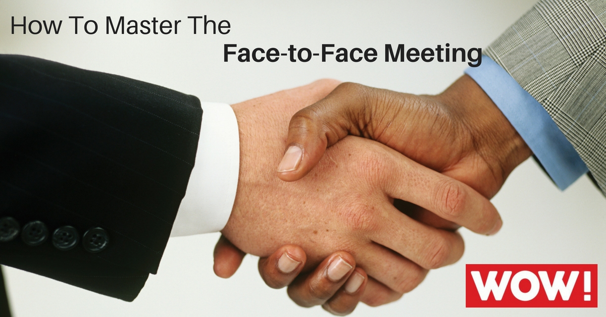 How To Master The Face-to-Face Meeting