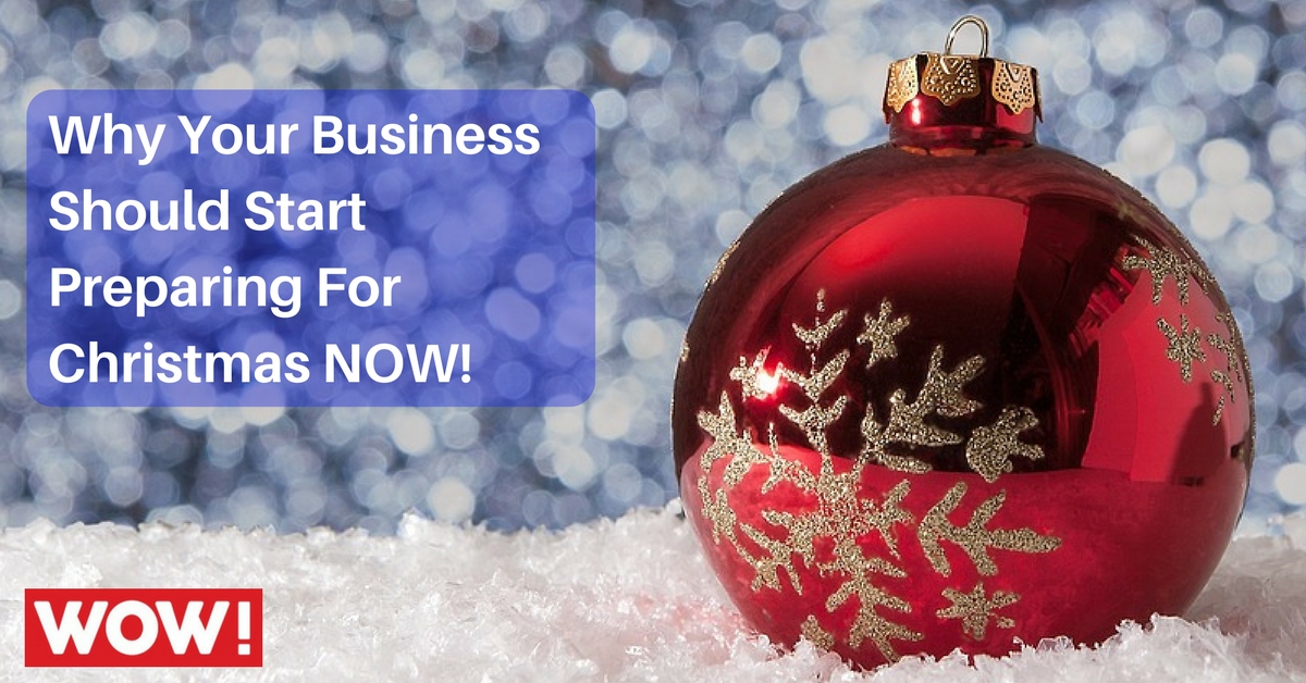 Why Your Business Should Start Preparing For Christmas NOW!
